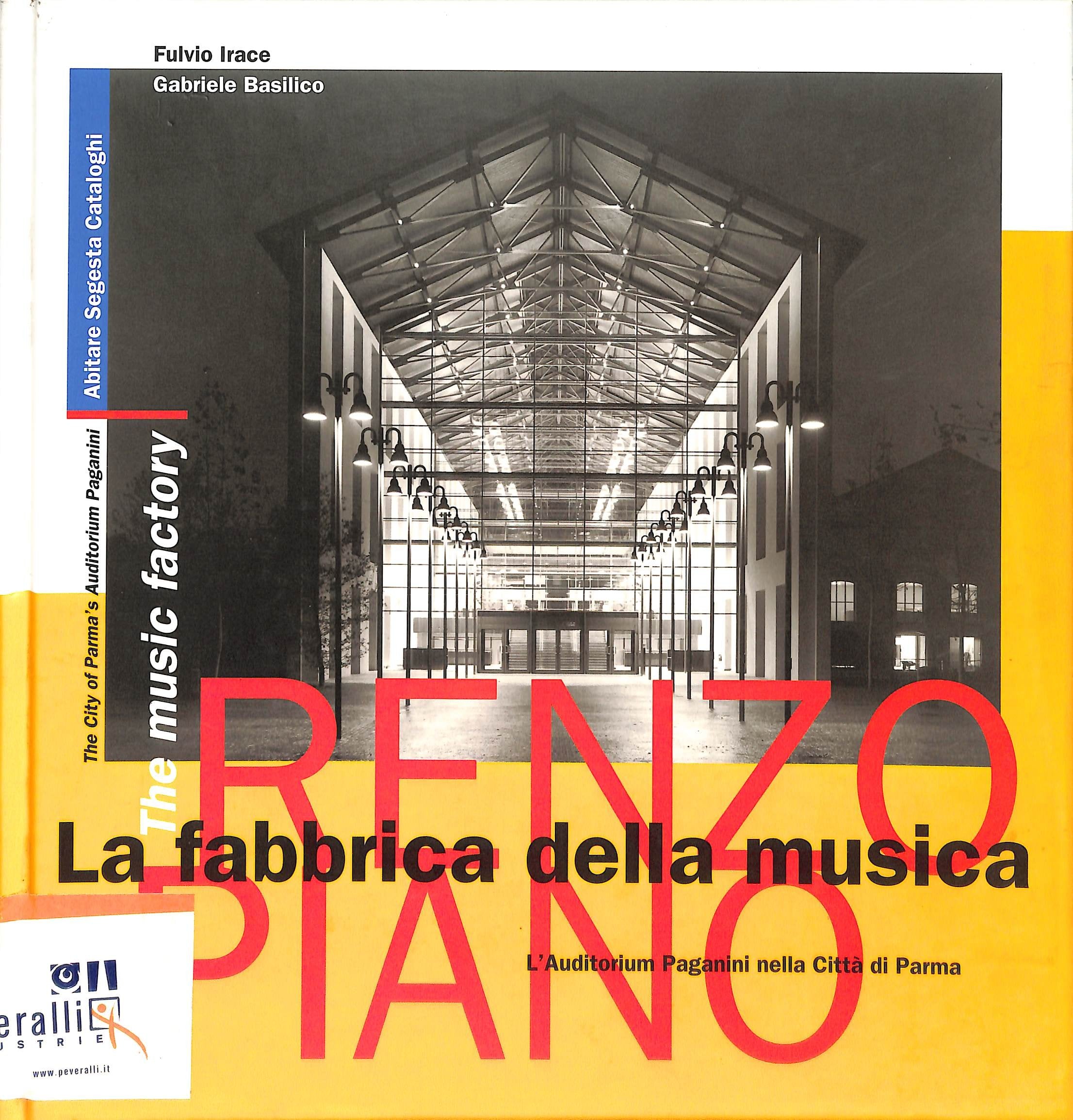 Renzo Piano. La fabbrica della musica. L'auditorium Paganini nella città di Parma (Abitare Segesta cataloghi) Architecture