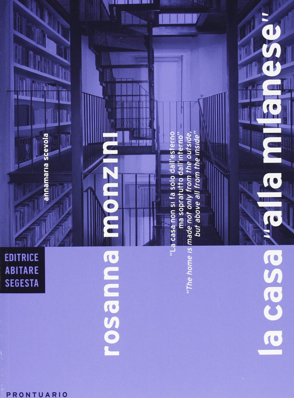 Rosanna Monzini. La casa «alla milanese» Architecture