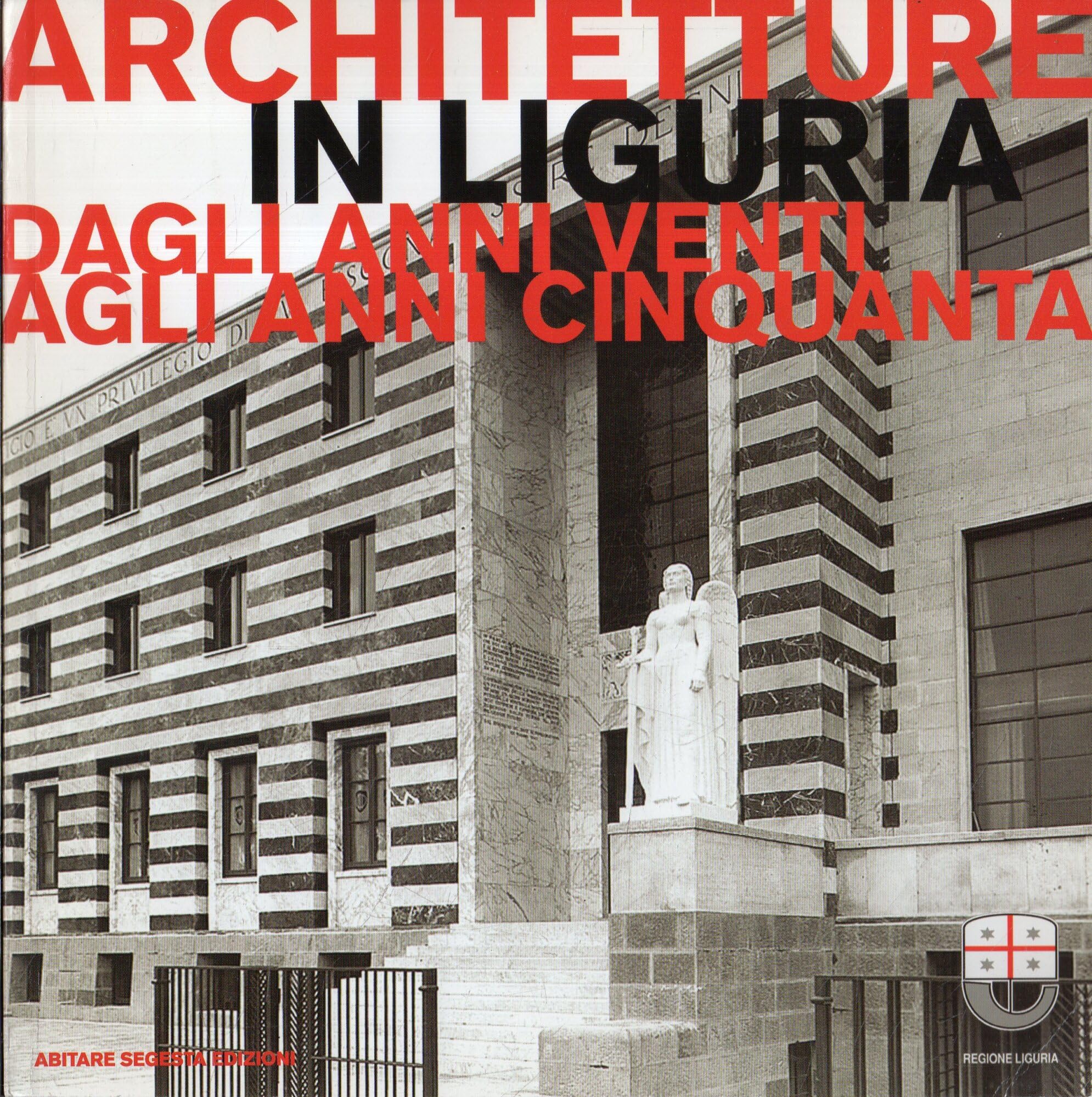 Architetture in Liguria dagli anni Venti agli anni Cinquanta Architecture