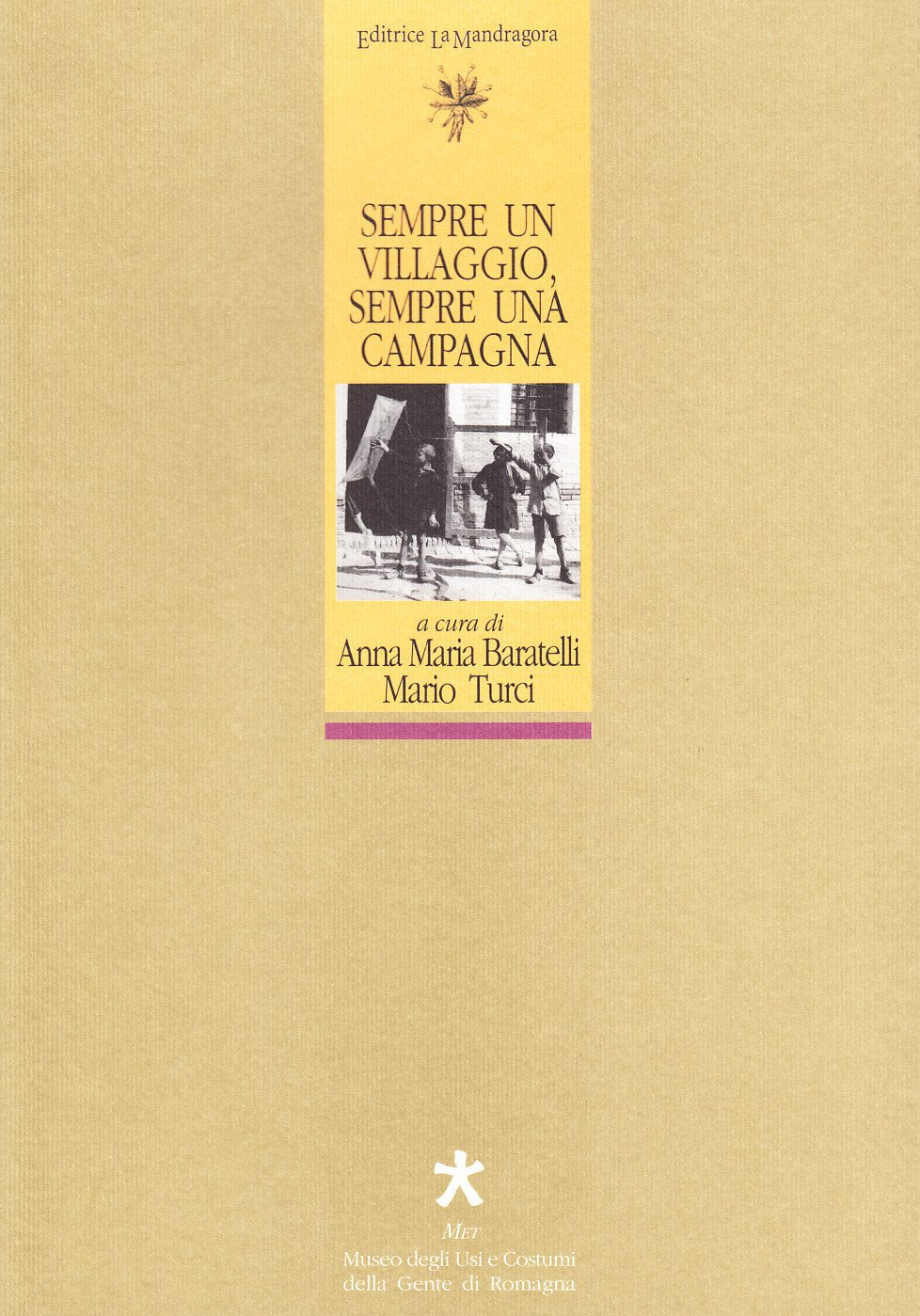 Sempre un villaggio, sempre una campagna. 1923-1931: mondo contadino a Fusignano nelle fotografie di Paul Scheuermeier book