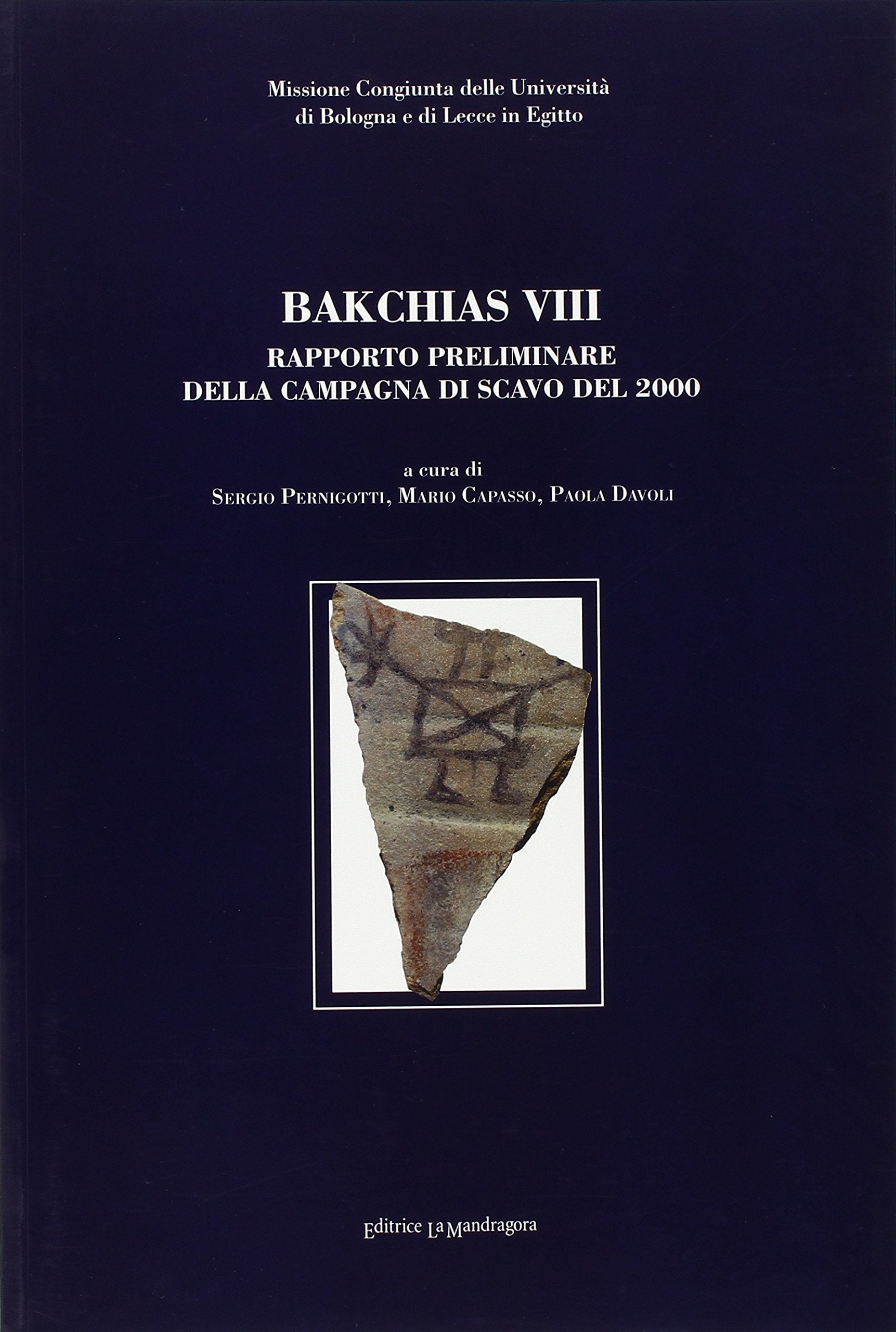 Bakchias VIII. Rapporto preliminare della campagna di scavo del 2000 (Miss. cong. Univ. Bologna-Lecce in Egitto) Natural Sciences