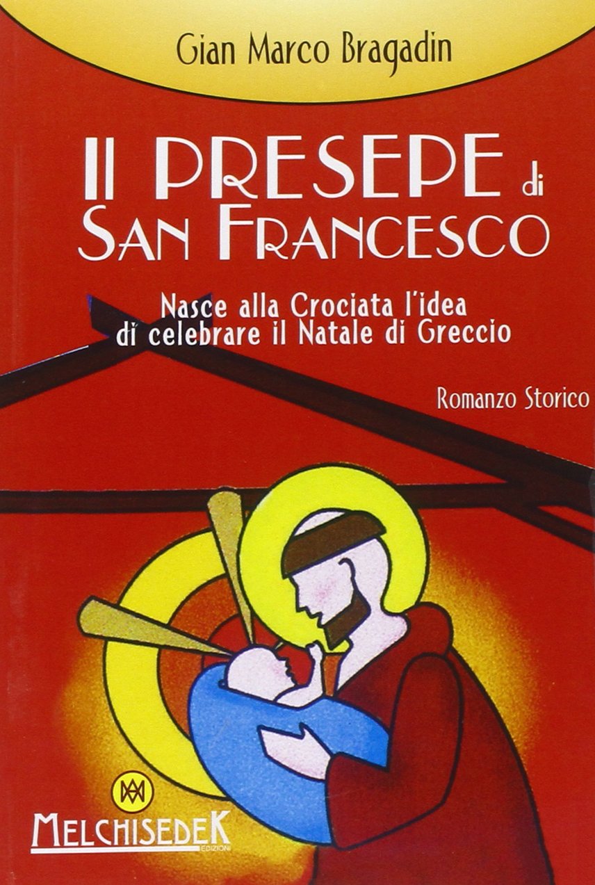 Il presepe di S. Francesco. Nasce alla crociata l'idea di celebrare il Natale di Greggio book