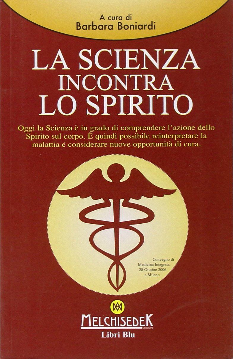 La scienza incontra lo spirito. Atti del Convegno (Milano, 26 ottobre 2006) book