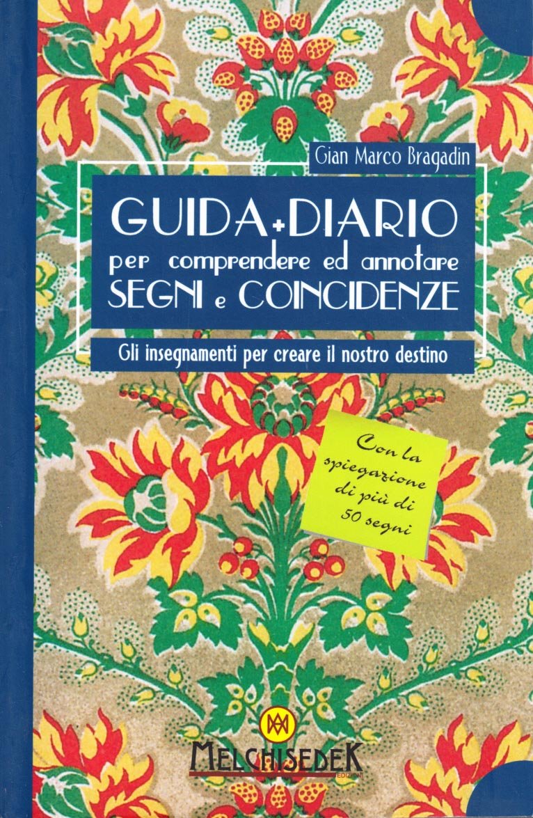Guida + diario per comprendere e annotare segni e coincidenze. Gli insegnamenti per creare il nostro destino. Ediz. illustrata (Consapevolezza) Religion & Esotericism
