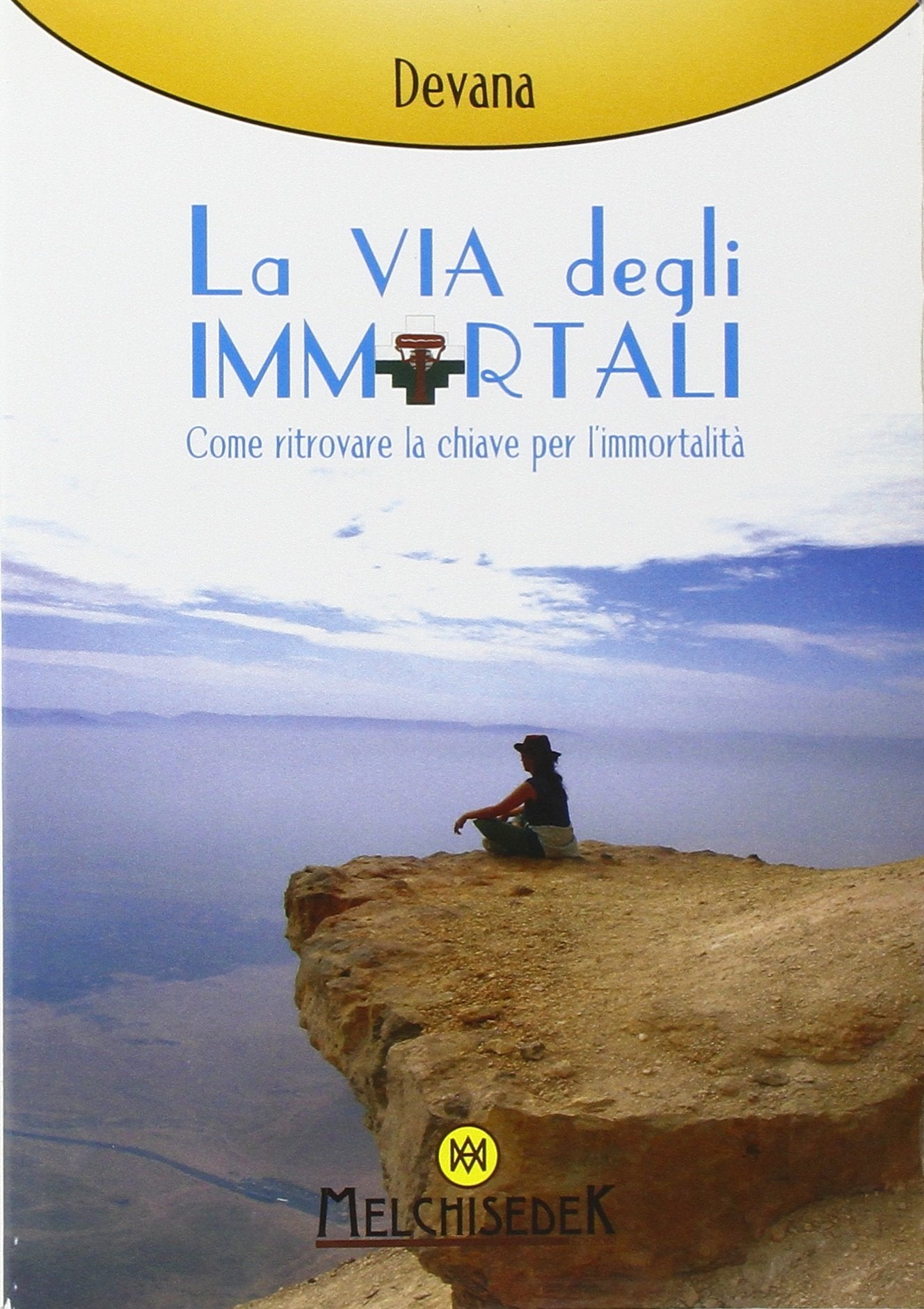 La via degli immortali. Come ritrovare la chiave per l'immortalità book