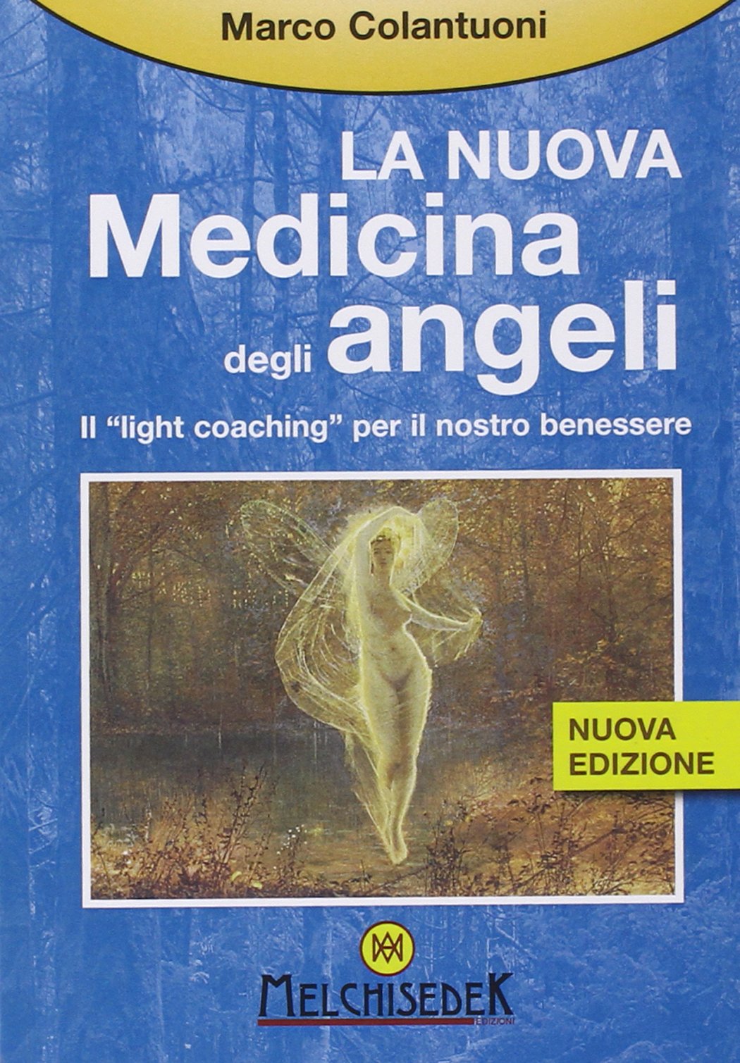 La nuova medicina degli angeli. Il «light coaching» per il nostro benessere (Terapie dello spirito) Health, Nutrition & Fitness