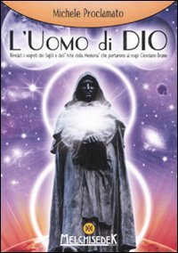 L'uomo di Dio. Rivelati i segreti dei sigilli e dell'«arte della memoria» che portarono al rogo Giordano Bruno book