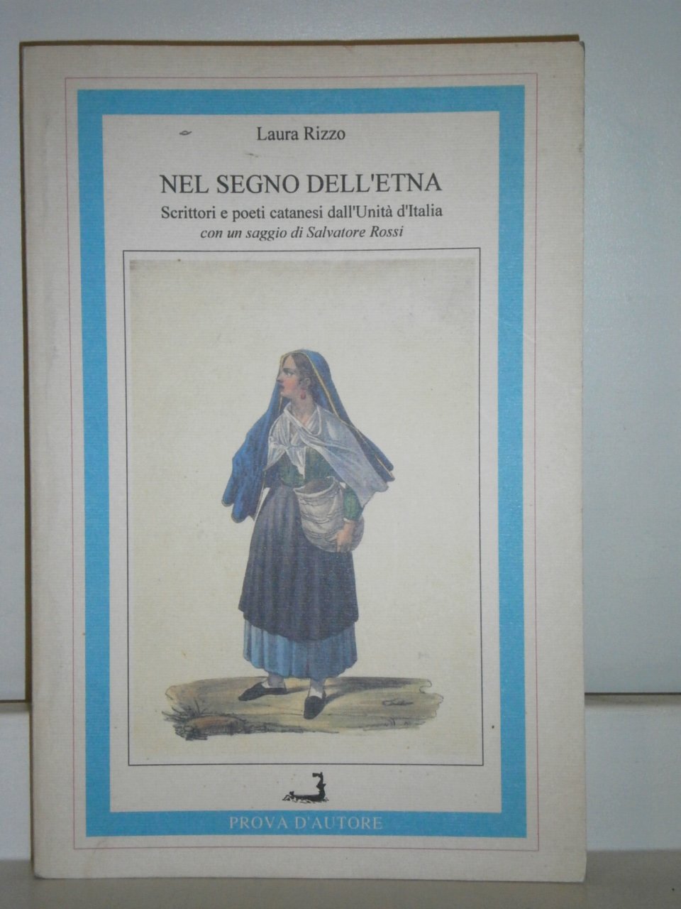 Nel segno dell'Etna. Scrittori e poeti catanesi dall'unità d'Italia (L. Capuana, G. Verga, M. Rapisardi, F. De Roberto, N. Martoglio, F. Guglielmino...) book