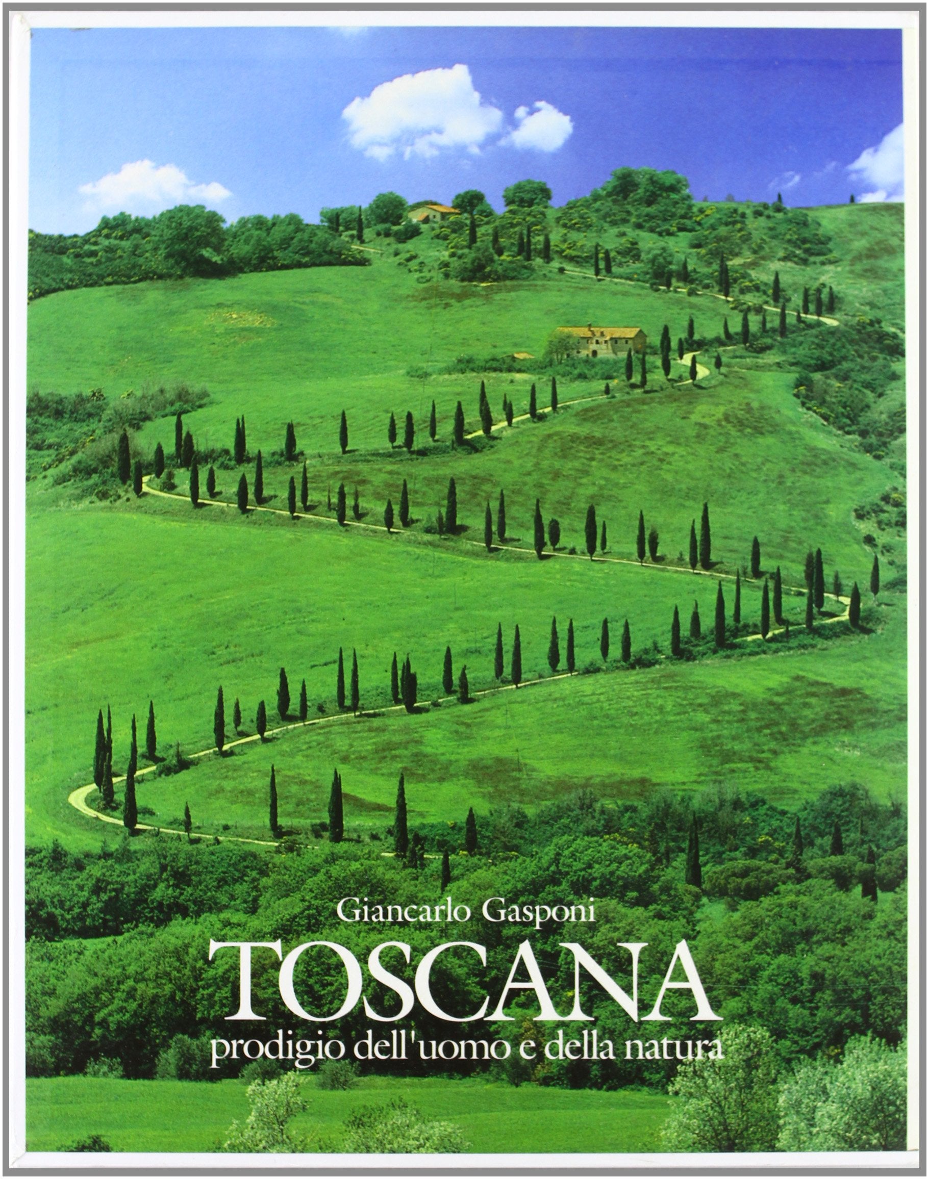 Toscana. Prodigio dell'uomo e della natura book