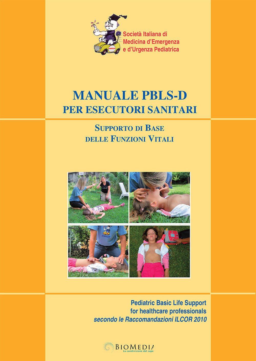 Manuale PBLS-D per esecutori sanitari. Supporto di base delle funzioni vitali e defibrillazione precoce in età pediatrica book