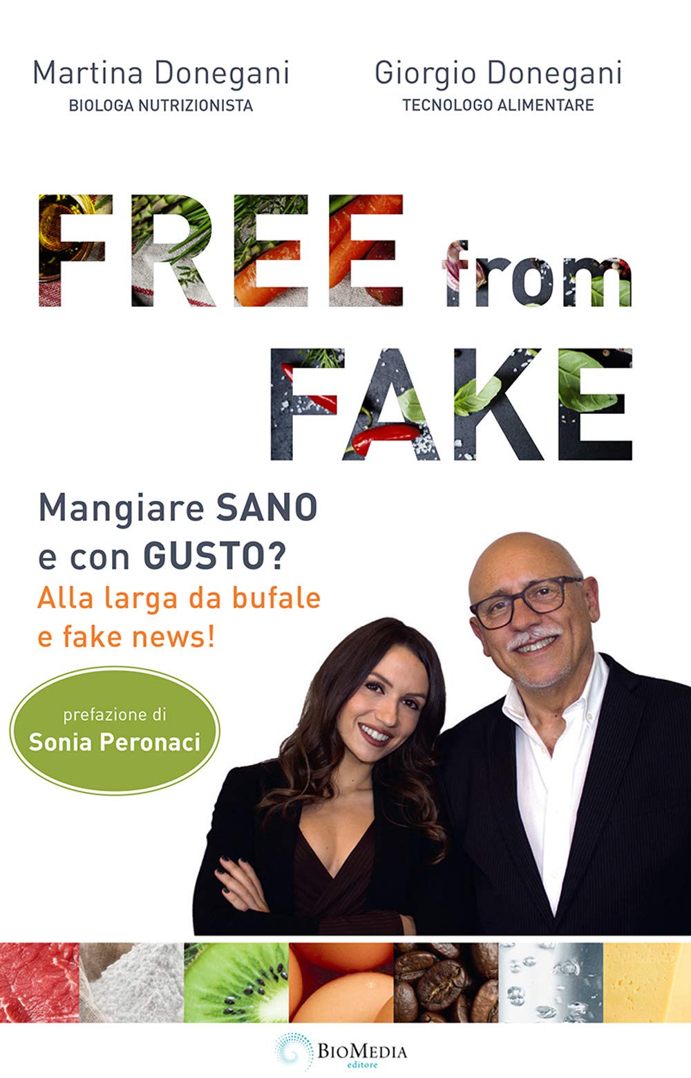 Free from fake. Mangiare sano e con gusto? Alla larga da bufale e fake news! book