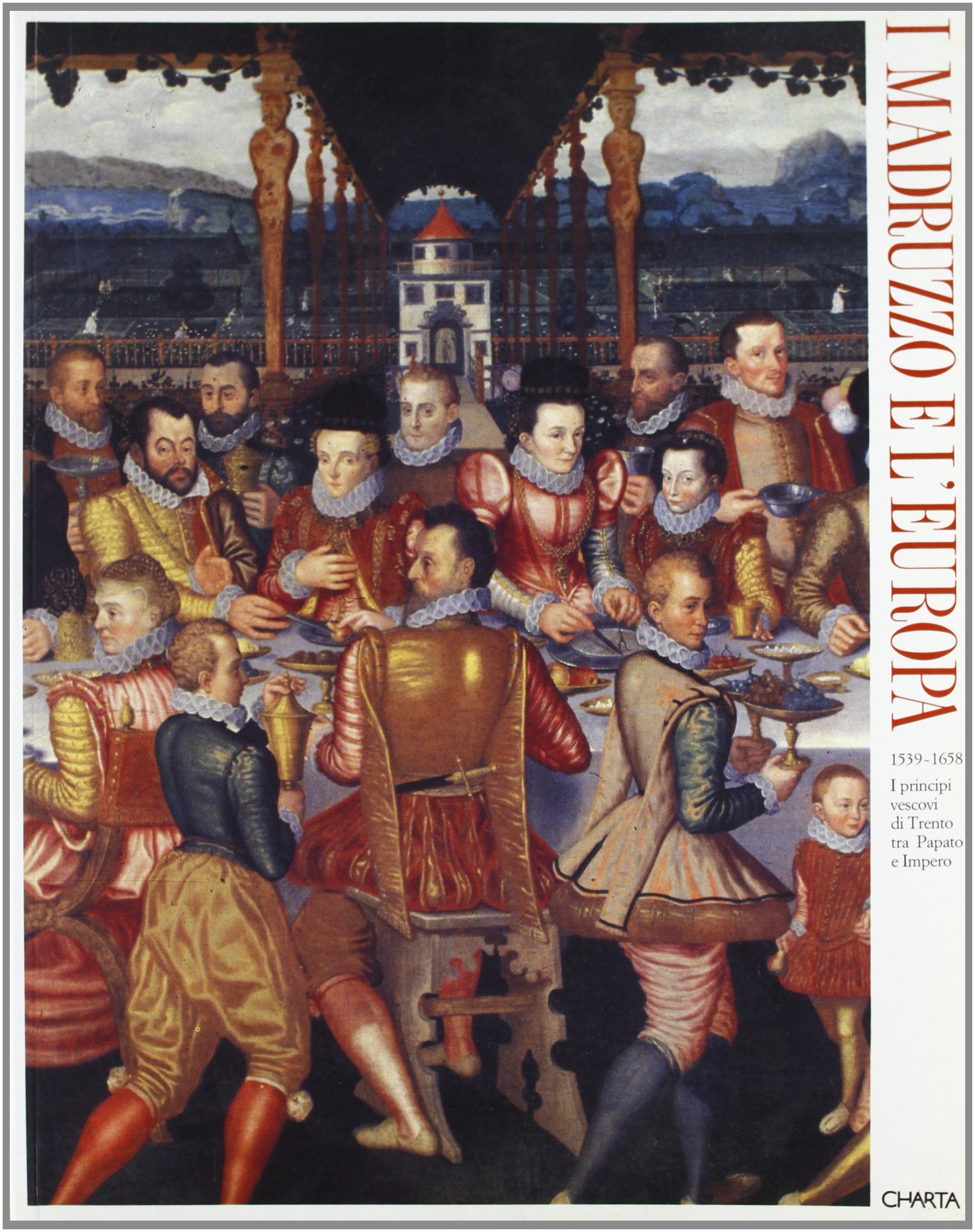 I Madruzzo e l'Europa (1539-1658). I principi vescovi di Trento tra papato e impero. Catalogo della mostra (Trento, 10 luglio-31 ottobre 1993) book
