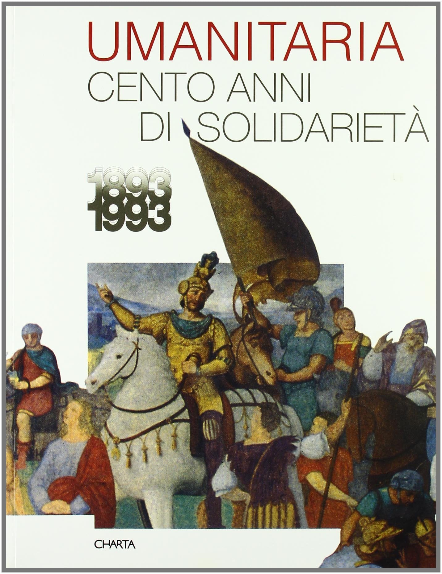 L'umanitaria. Cento anni di solidarietà (1893-1993) Politics & History