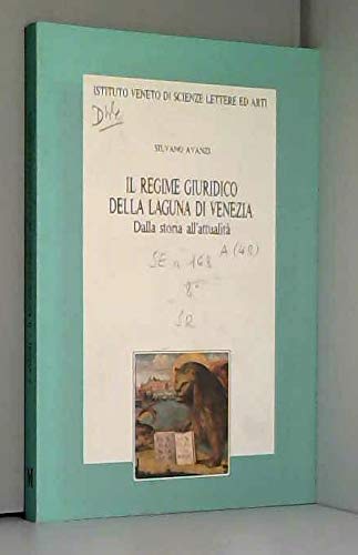 Il regime giuridico della laguna di Venezia. Dalla storia all'attualità (Memorie.Classe scienze morali,lett.,arti) Law