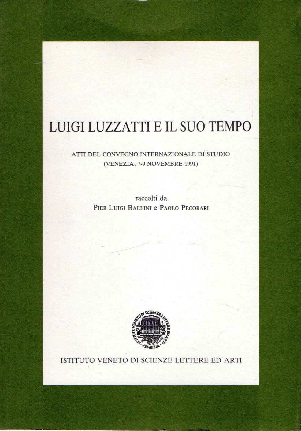 Luigi Luzzatti e il suo tempo. Atti del Convegno di studio (Venezia, 7-9 novembre 1991) book