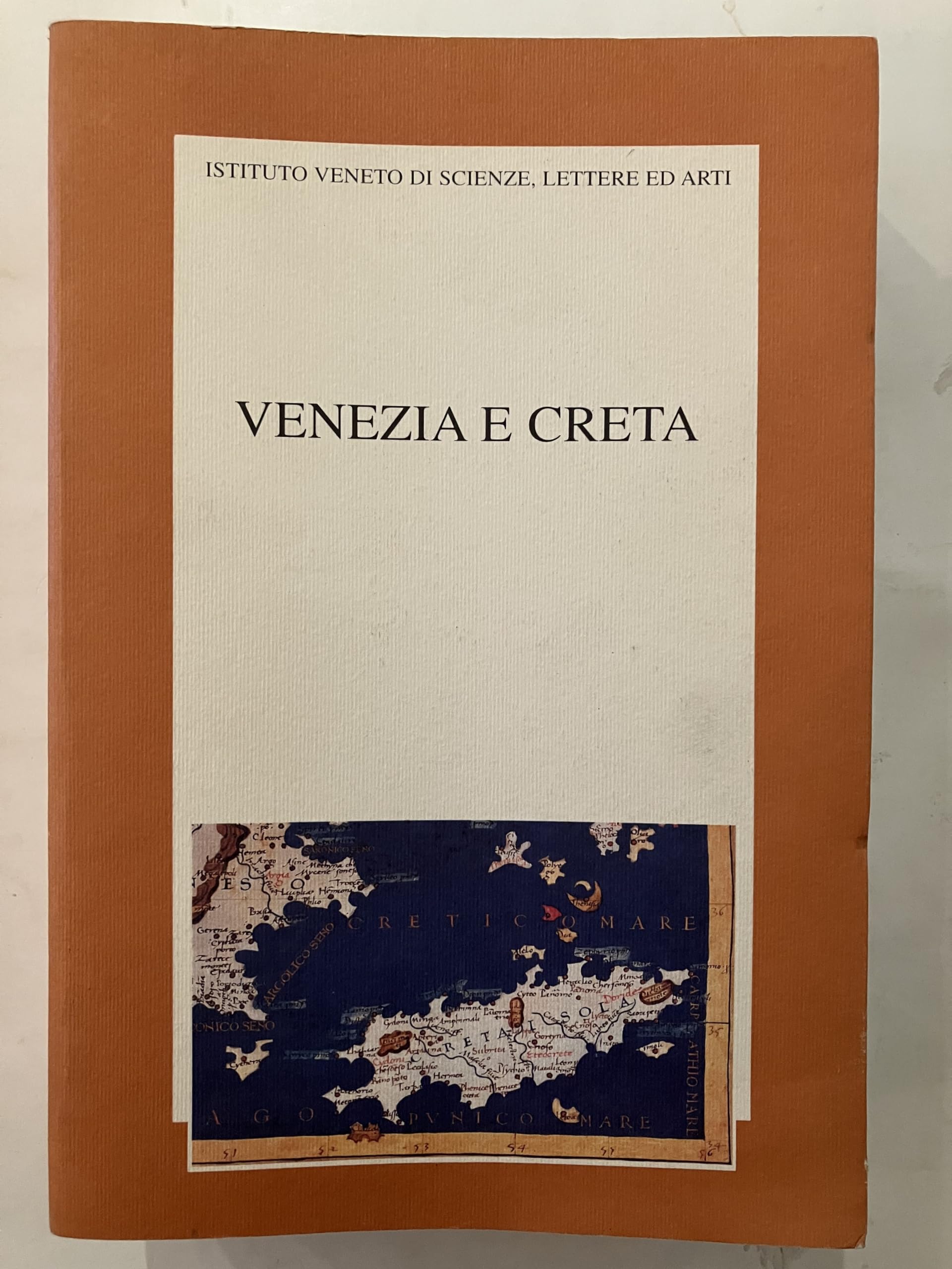 Venezia e Creta. Atti del Convegno internazionale di studi (Iraklion-Chanià, 1-4 ottobre 1997) book