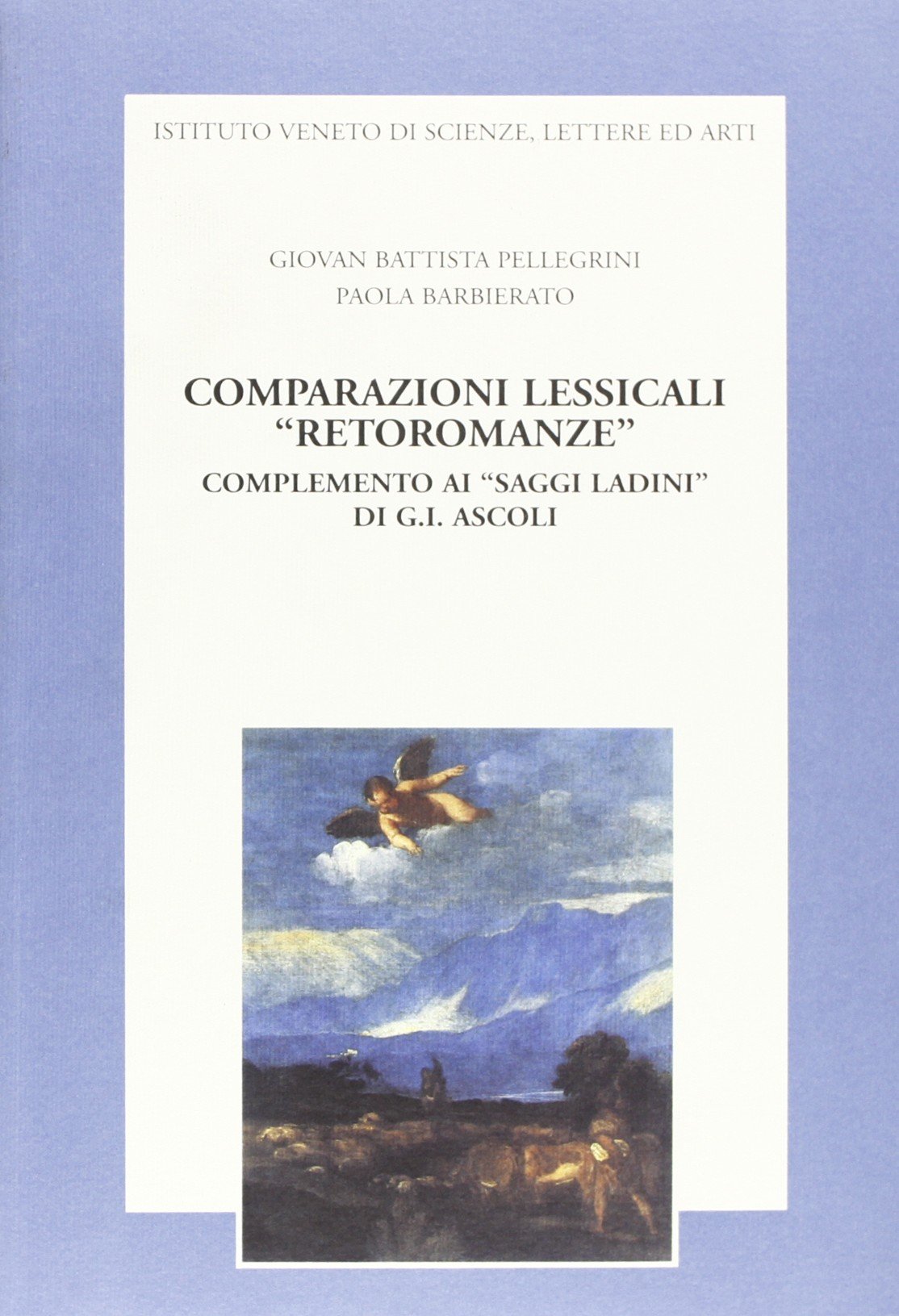 Comparazioni lessicali «Retoromanze». Complemento ai «Saggi ladini» di G. I. Ascoli book