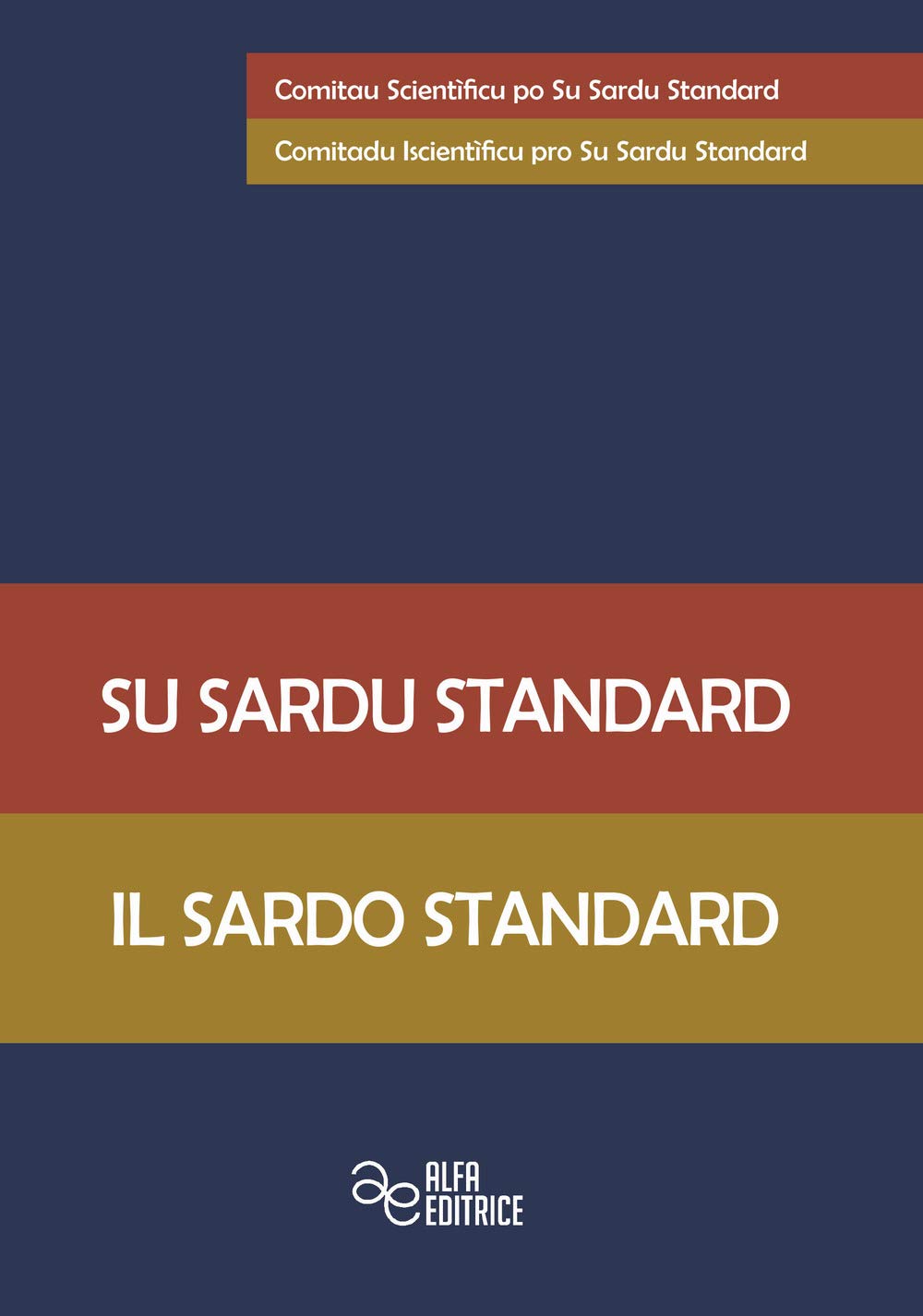 Su sardu standard-Il sardo standard. Ediz. bilingue (Ainas po su sardu) Social Sciences