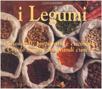 I legumi. Conoscerli, prepararli e cucinarli con le ricette dei grandi cuochi. Ediz. a colori (Sapori da riscoprire) Leisure, Home & Garden