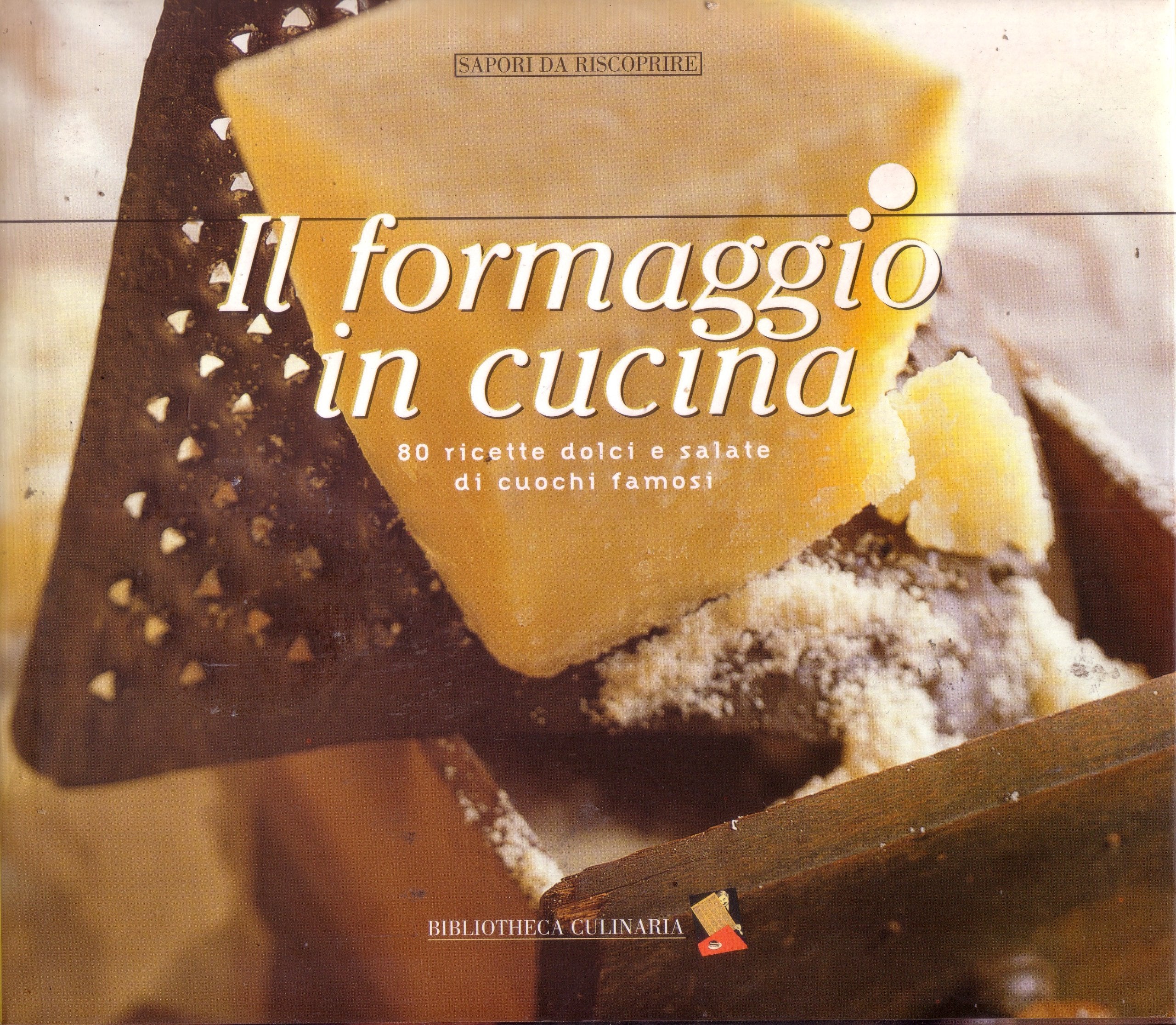 Il formaggio in cucina. 80 ricette dolci e salate di cuochi famosi. Ediz. a colori book