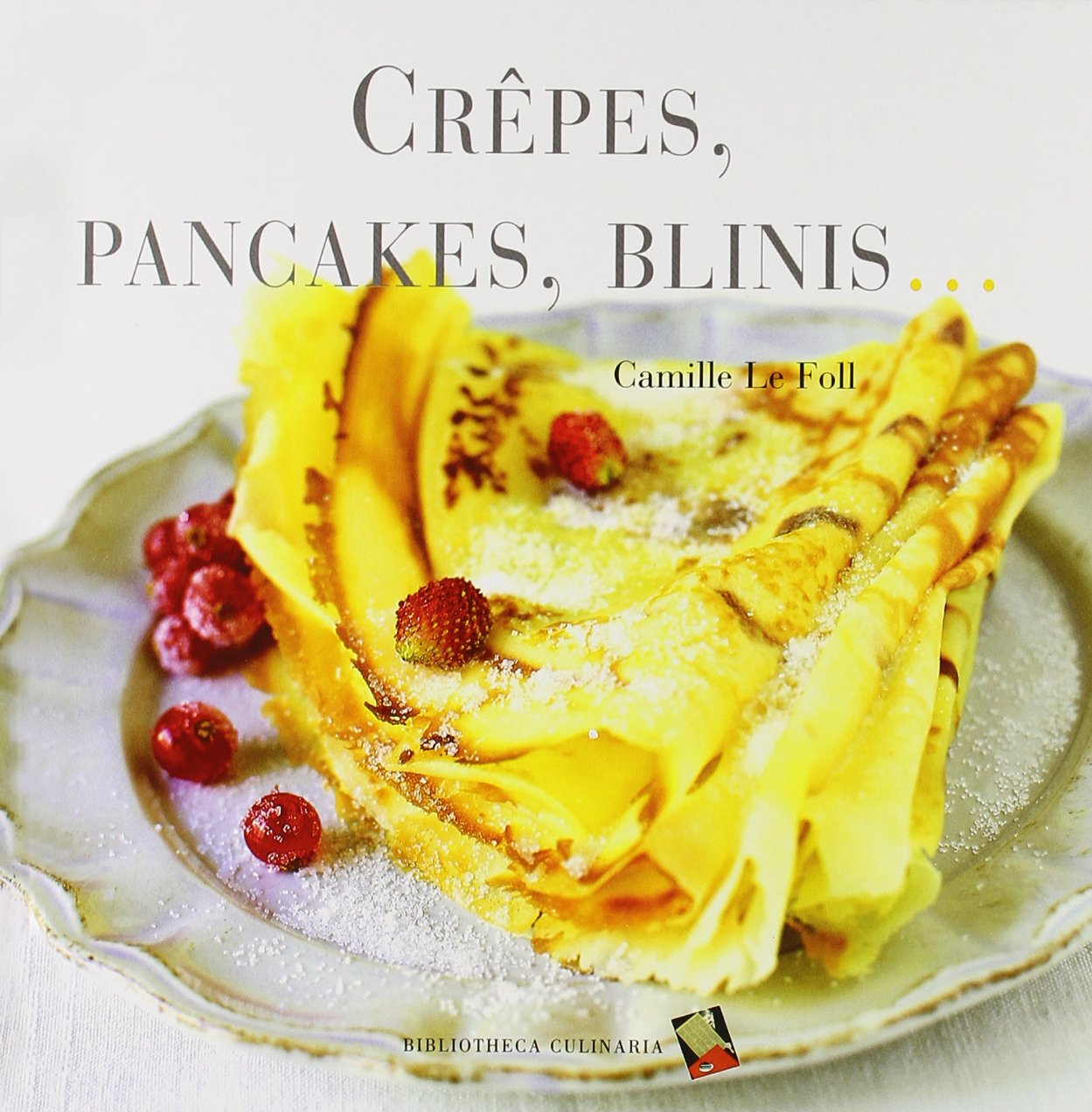 Crêpes, pancakes, blinis.... Ediz. a colori (Piccole golosità) Leisure, Home & Garden