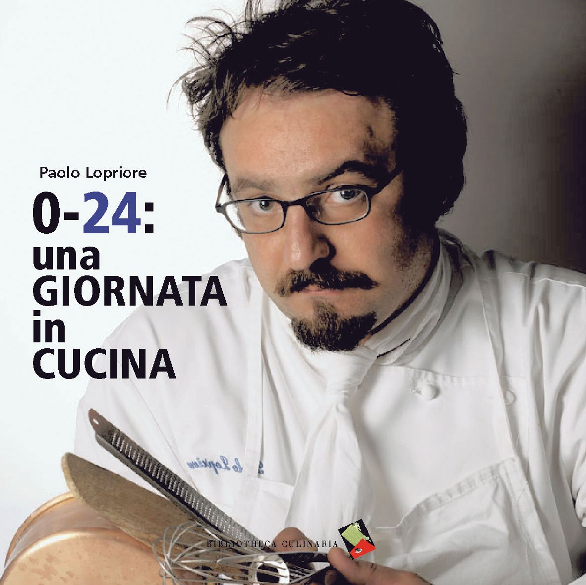 0-24: una giornata in cucina. Ediz. a colori book