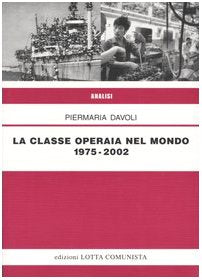 La classe operaia nel mondo 1975-2002 book