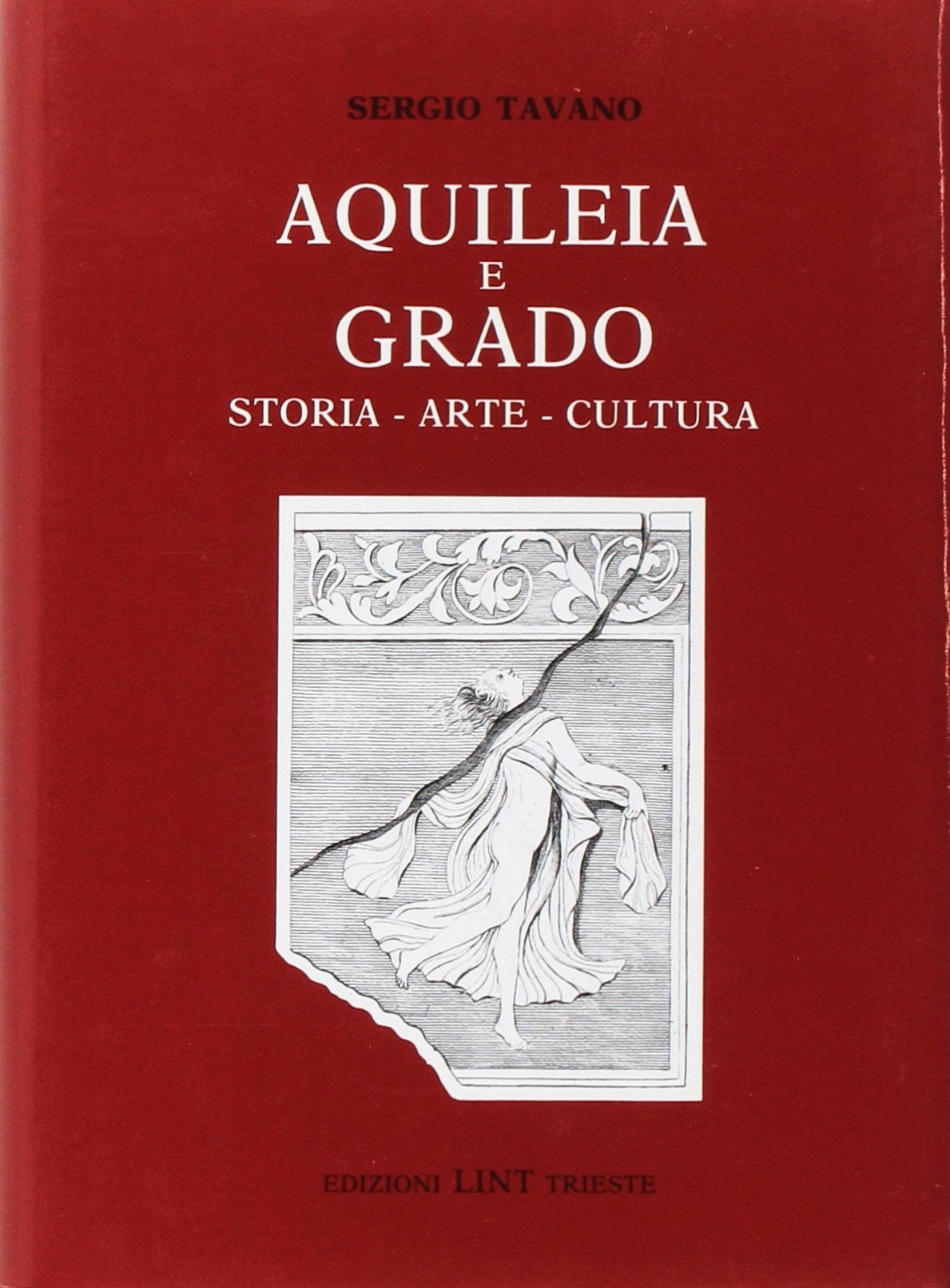 Aquileia e Grado. Storia, arte, cultura (Guide arte e storia) Leisure, Home & Garden