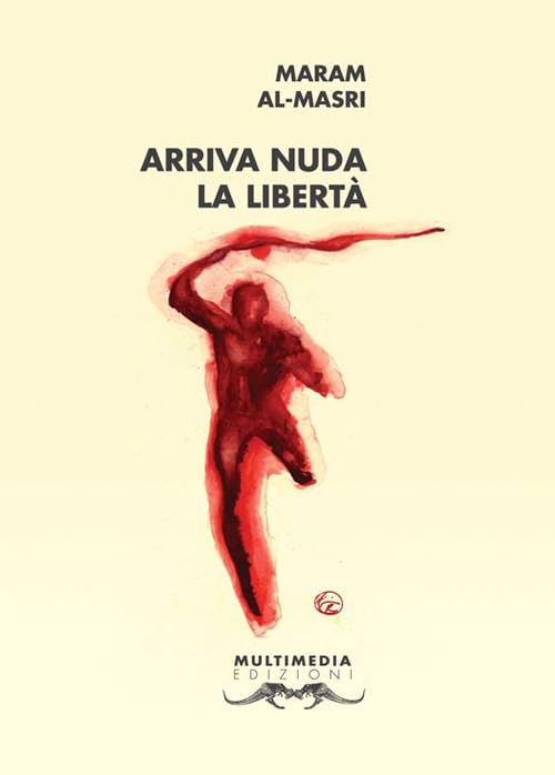 Arriva nuda la libertà. Testo italiano e arabo book