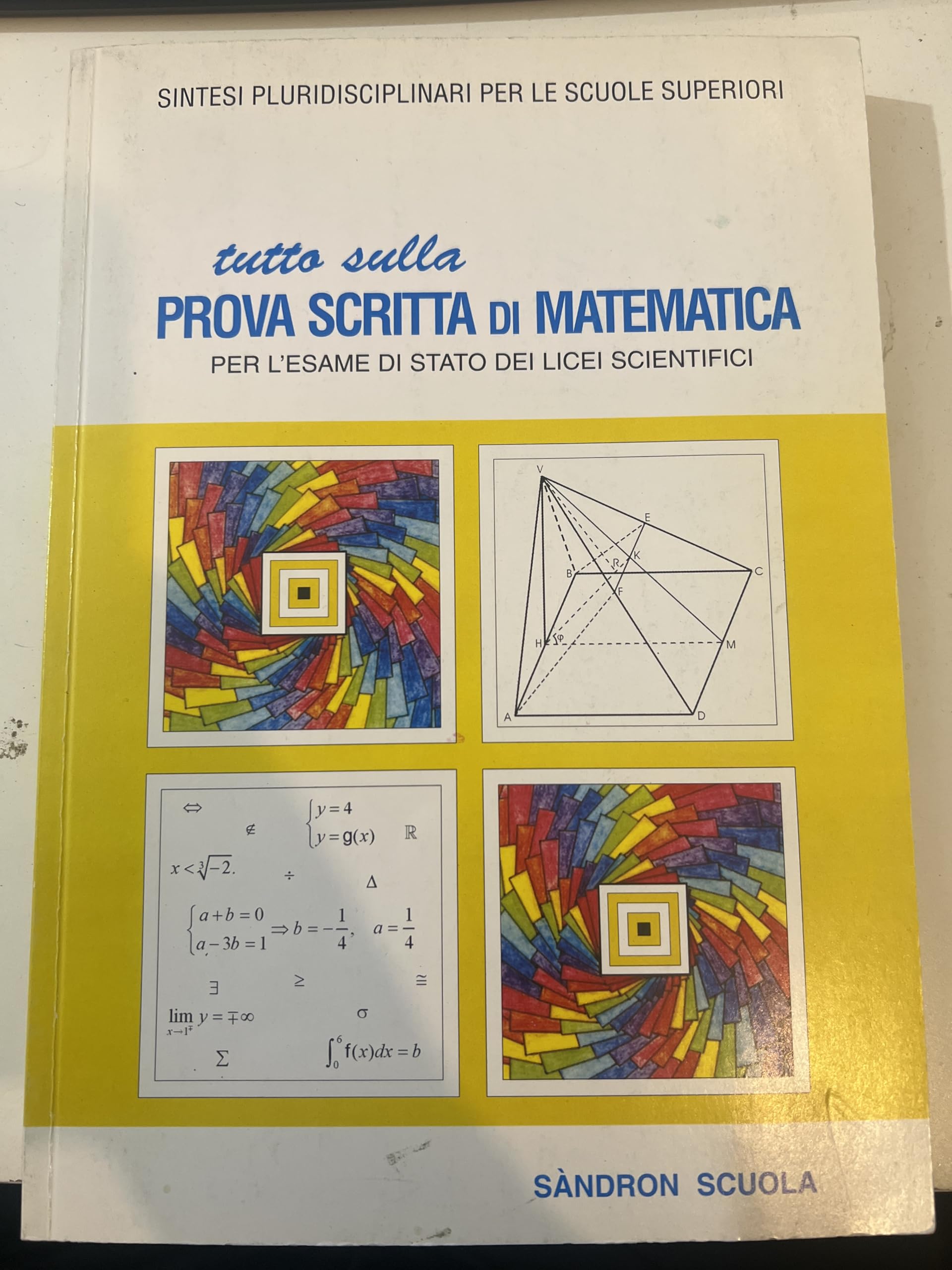 Tutto su la prova scritta di matematica. Per l'Esame di Stato dei licei scientifici book