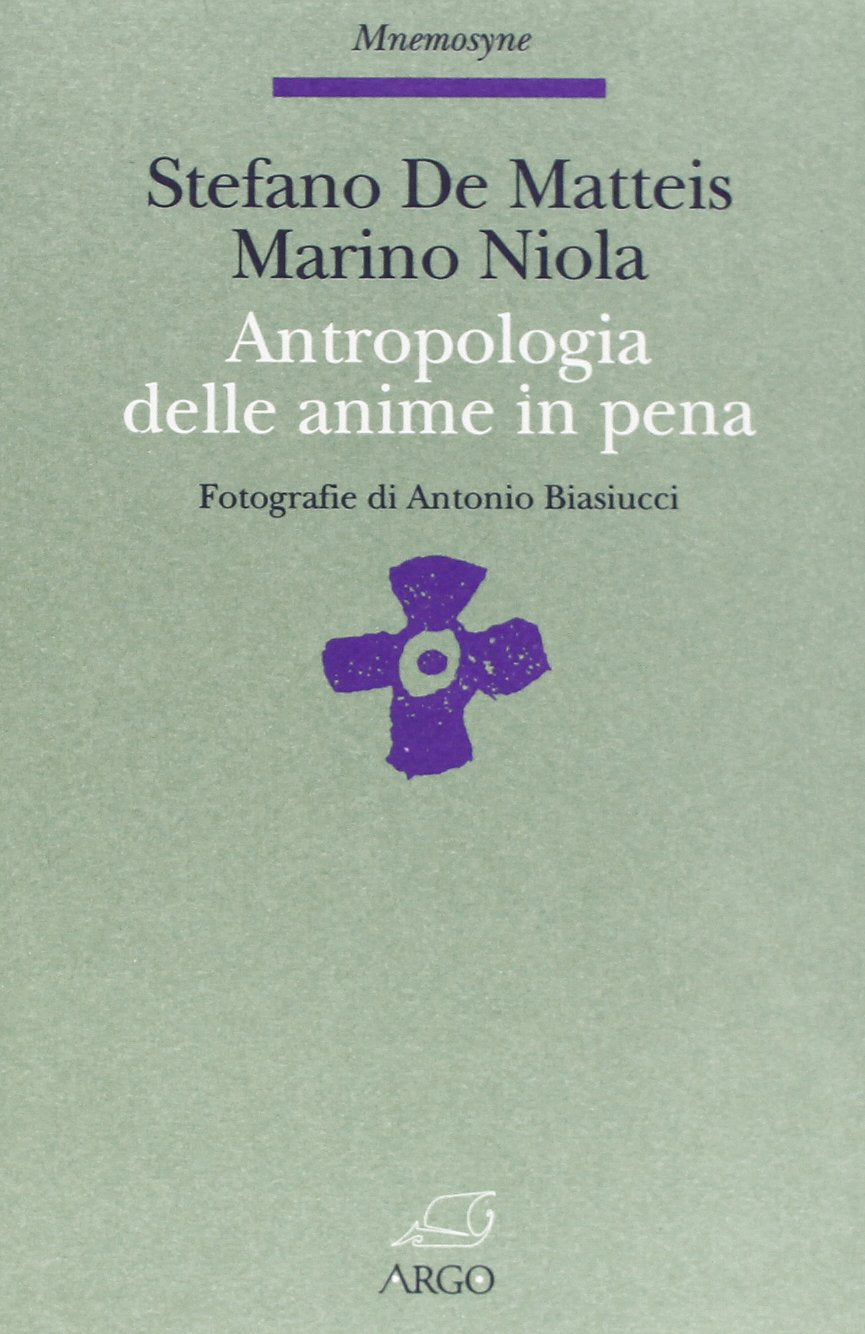 Antropologia delle anime in pena. Il resto della storia: un culto del purgatorio (Mnemosyne) Contemporary literature