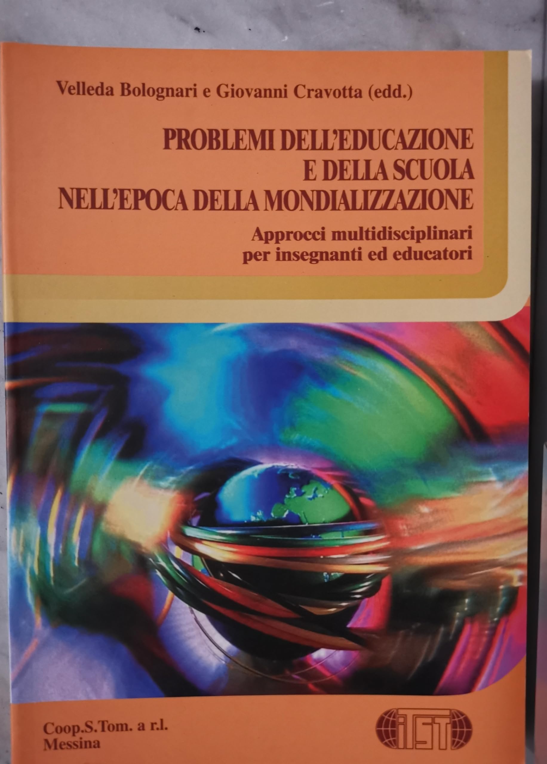Problemi dell'educazione e della scuola nell'epoca della mondializzazione. Approcci multidisciplinari per insegnanti ed educatori (Strumenti per insegnare) Education & Training