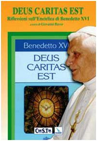 Deus caritas est. Riflessioni sull'enciclica di Benedetto XVI. Testo latino a fronte (Saggi di teologia) Religion & Esotericism