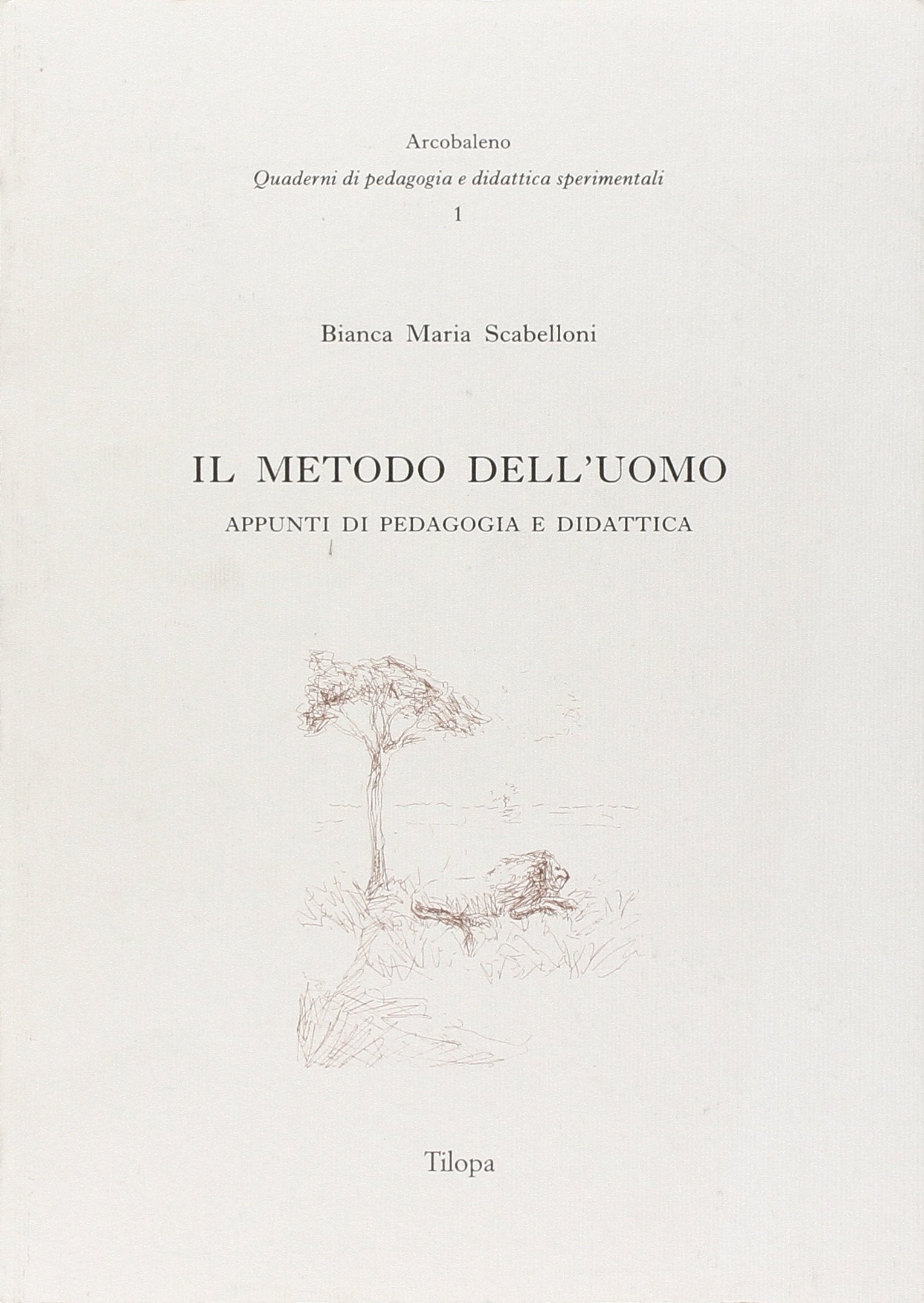 Il metodo dell'uomo. Appunti di pedagogia e didattica book