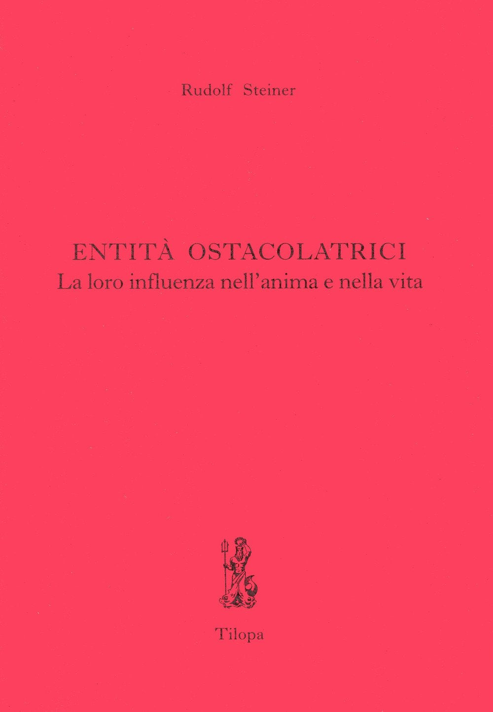 Entità ostacolatrici. La loro influenza nell'anima e nella vita book