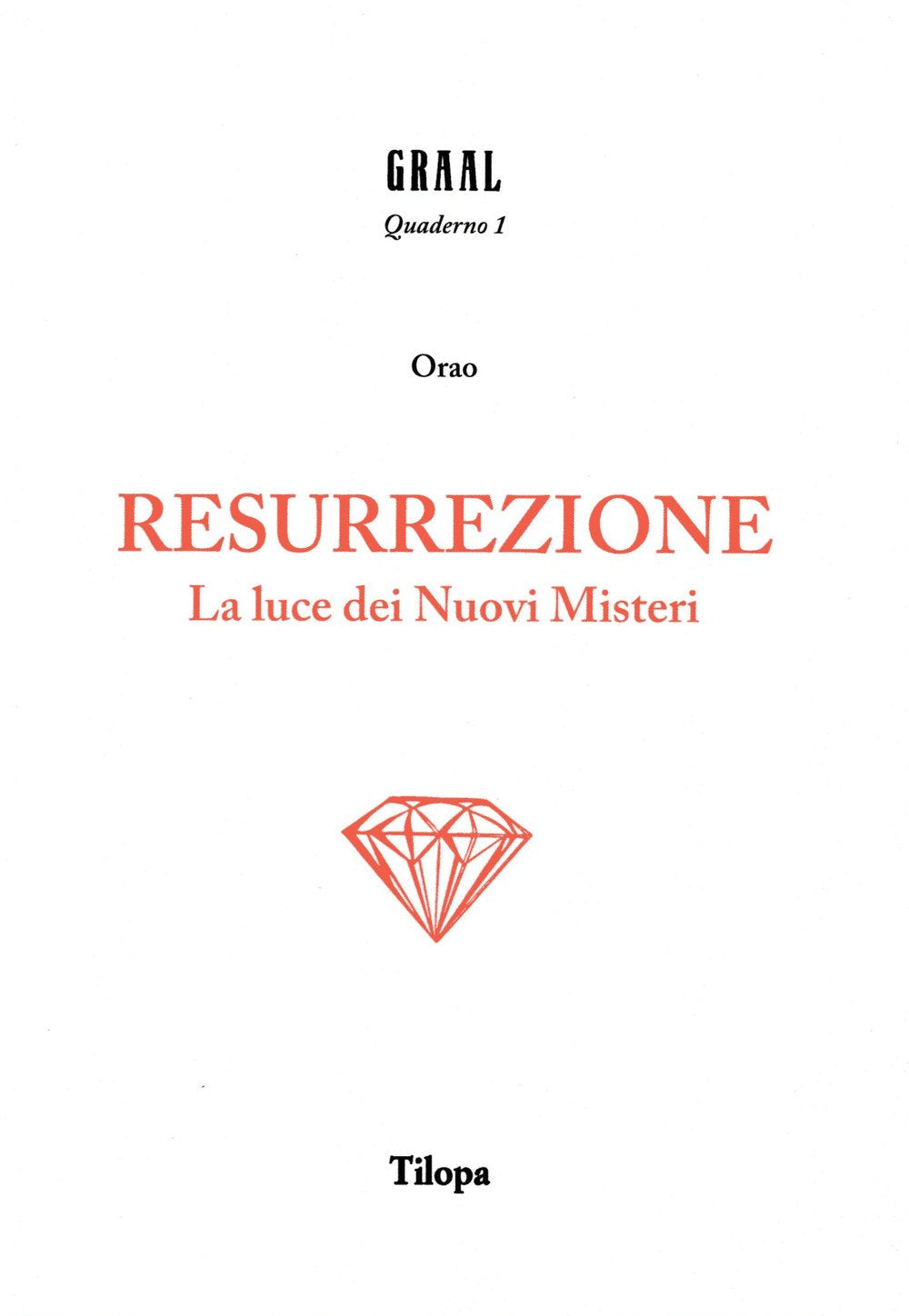 Resurrezione. La luce dei nuovi misteri (Graal. Quaderno) Religion & Esotericism