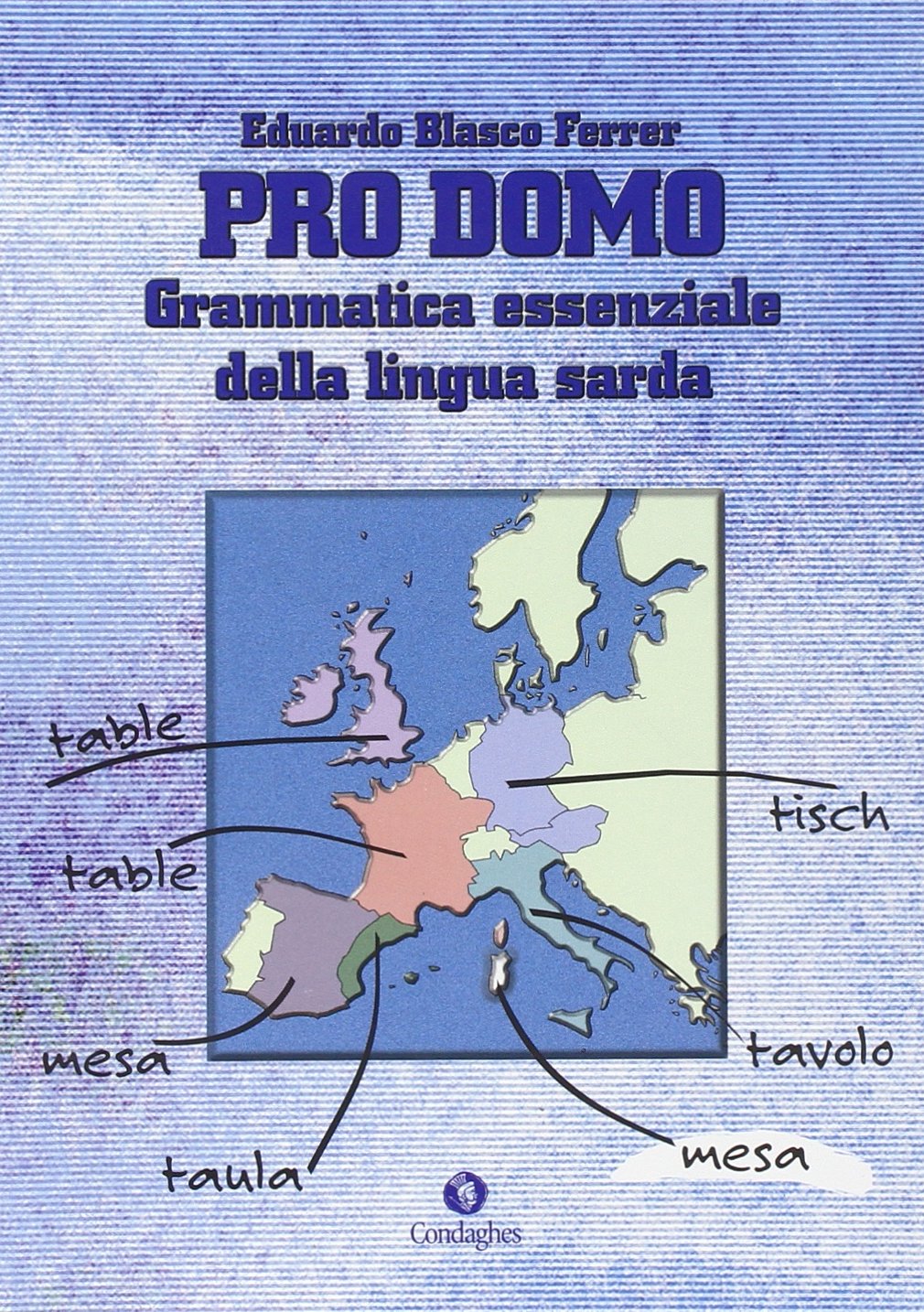 Pro domo. La cultura e la lingua sarda verso l'Europa. Grammatica essenziale (Ainas) Social Sciences