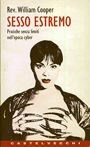 Sesso estremo. Pratiche senza limiti nell'epoca cyber book