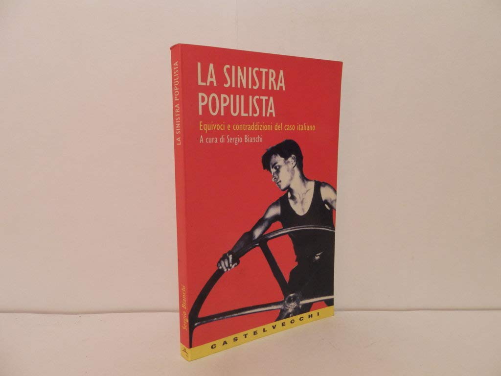 La sinistra populista. Equivoci e contraddizioni del caso italiano Politics & History