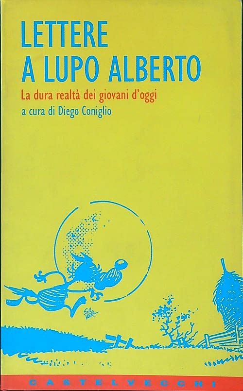 Lettere a Lupo Alberto. La dura realtà dei giovani d'oggi book