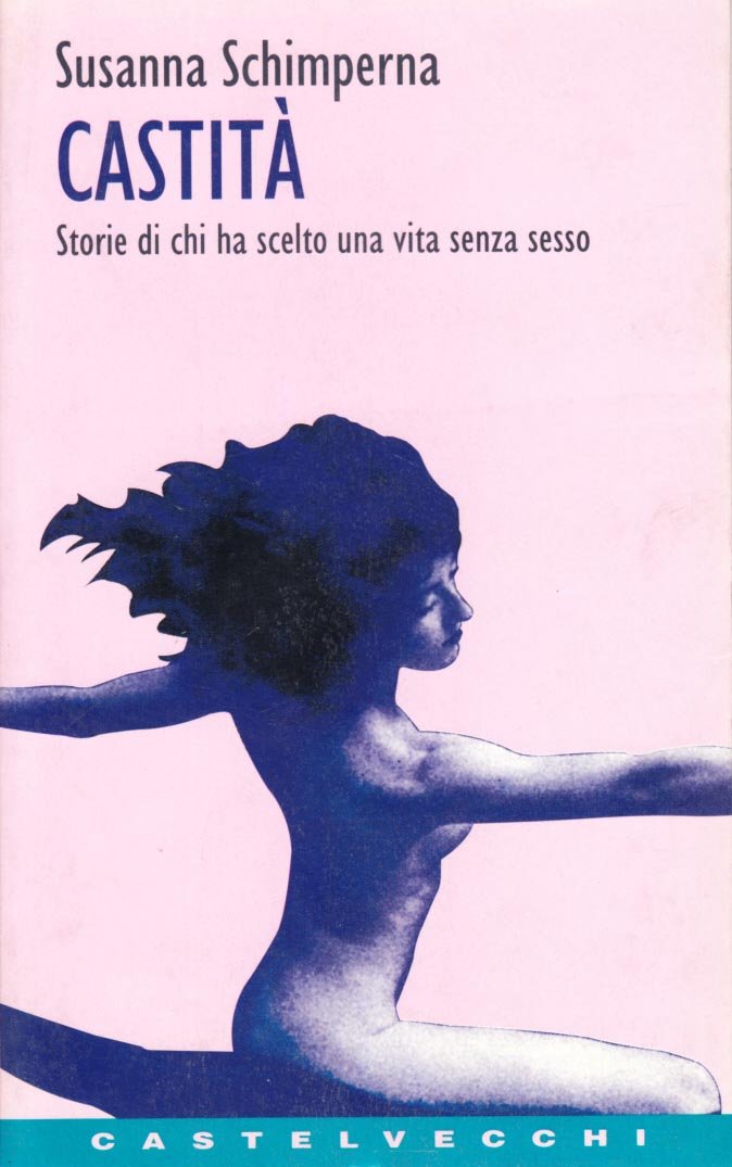 Castità. Storie di chi ha scelto una vita senza sesso book