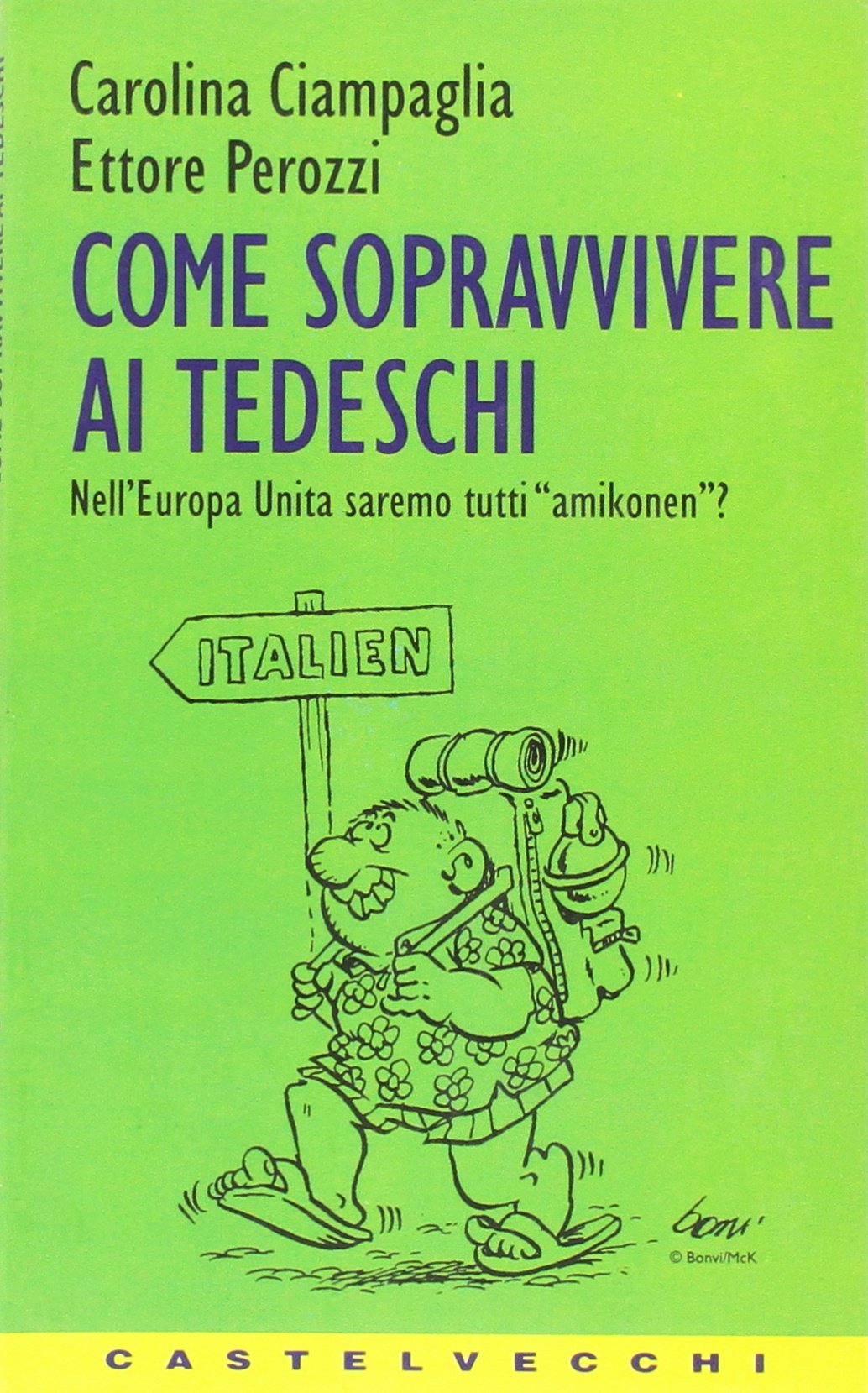 Come sopravvivere ai tedeschi. Nell'Europa unita saremo tutti «Amikonen»? book