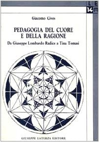 Pedagogia del cuore e della ragione. Da Giuseppe Lombardo Radice a Tina Tomasi book