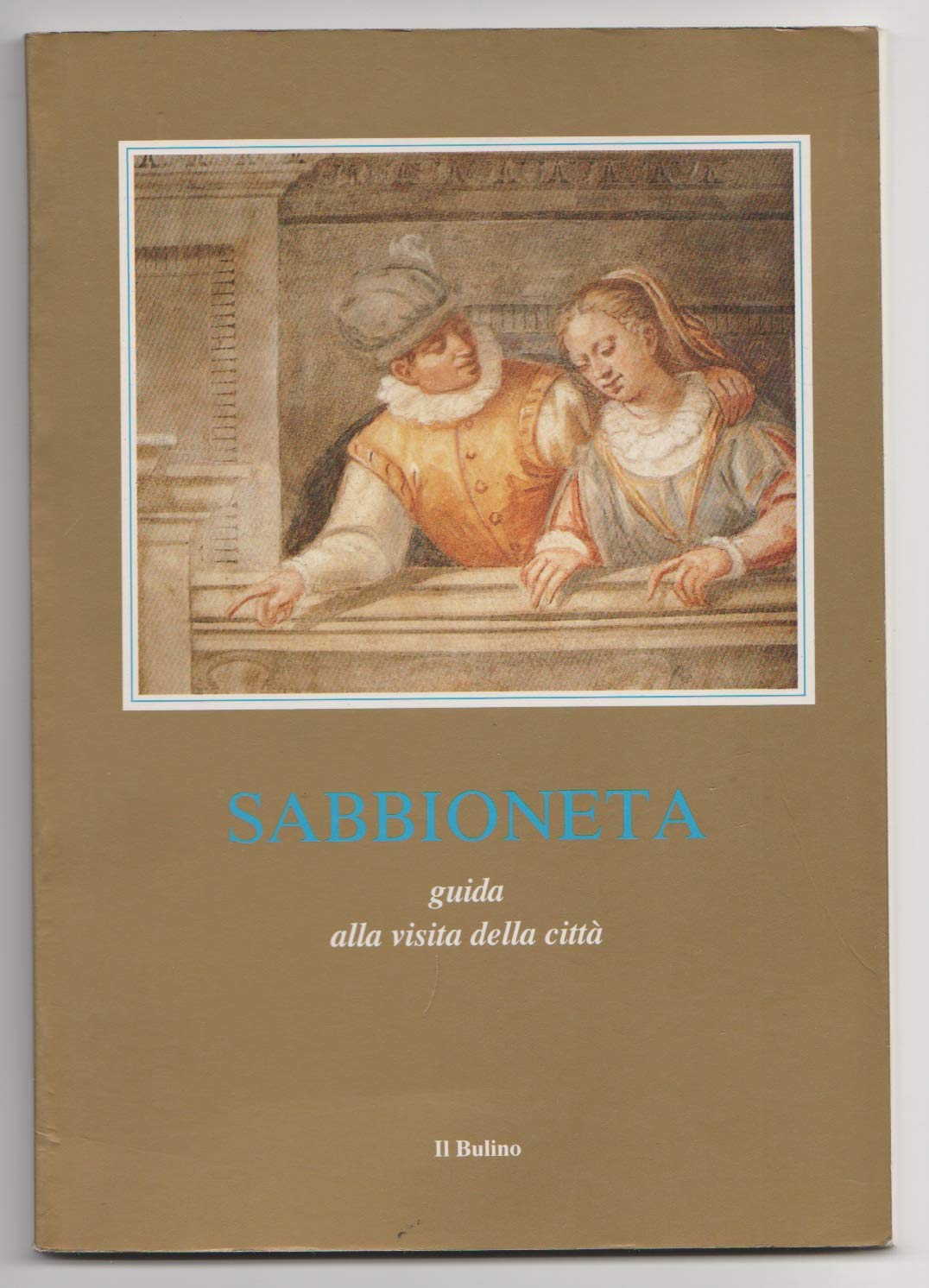 Sabbioneta. Guida alla visita della città book
