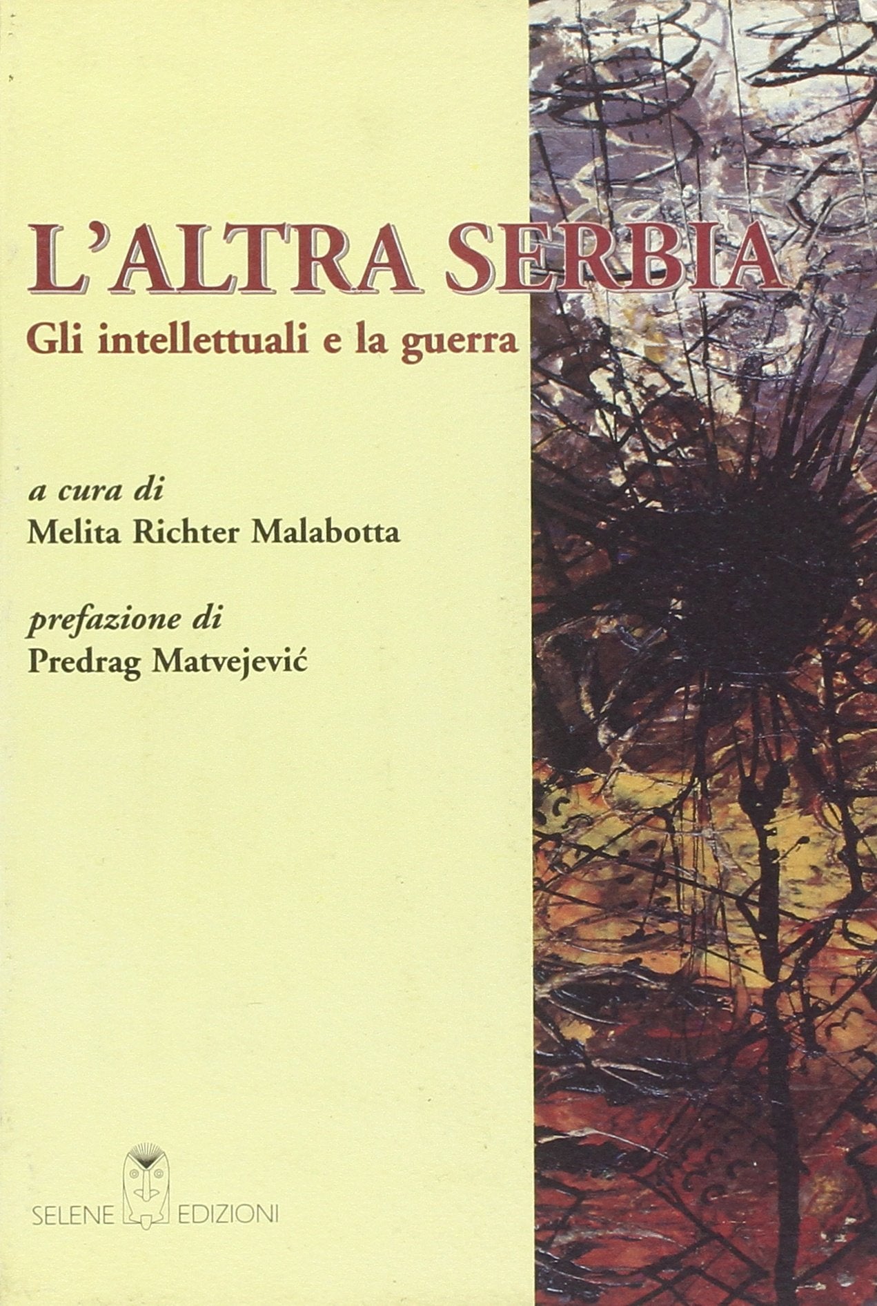 L'altra Serbia. Gli intellettuali e la guerra (Oltre la frontiera) Books