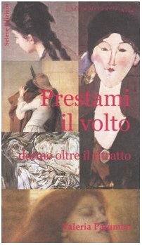 Prestami il volto. Donne oltre il ritratto book