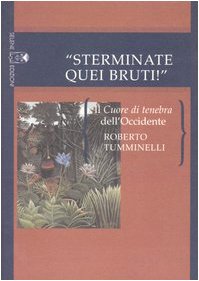 «Sterminate quei bruti!» Il Cuore di tenebra dell'Occidente book