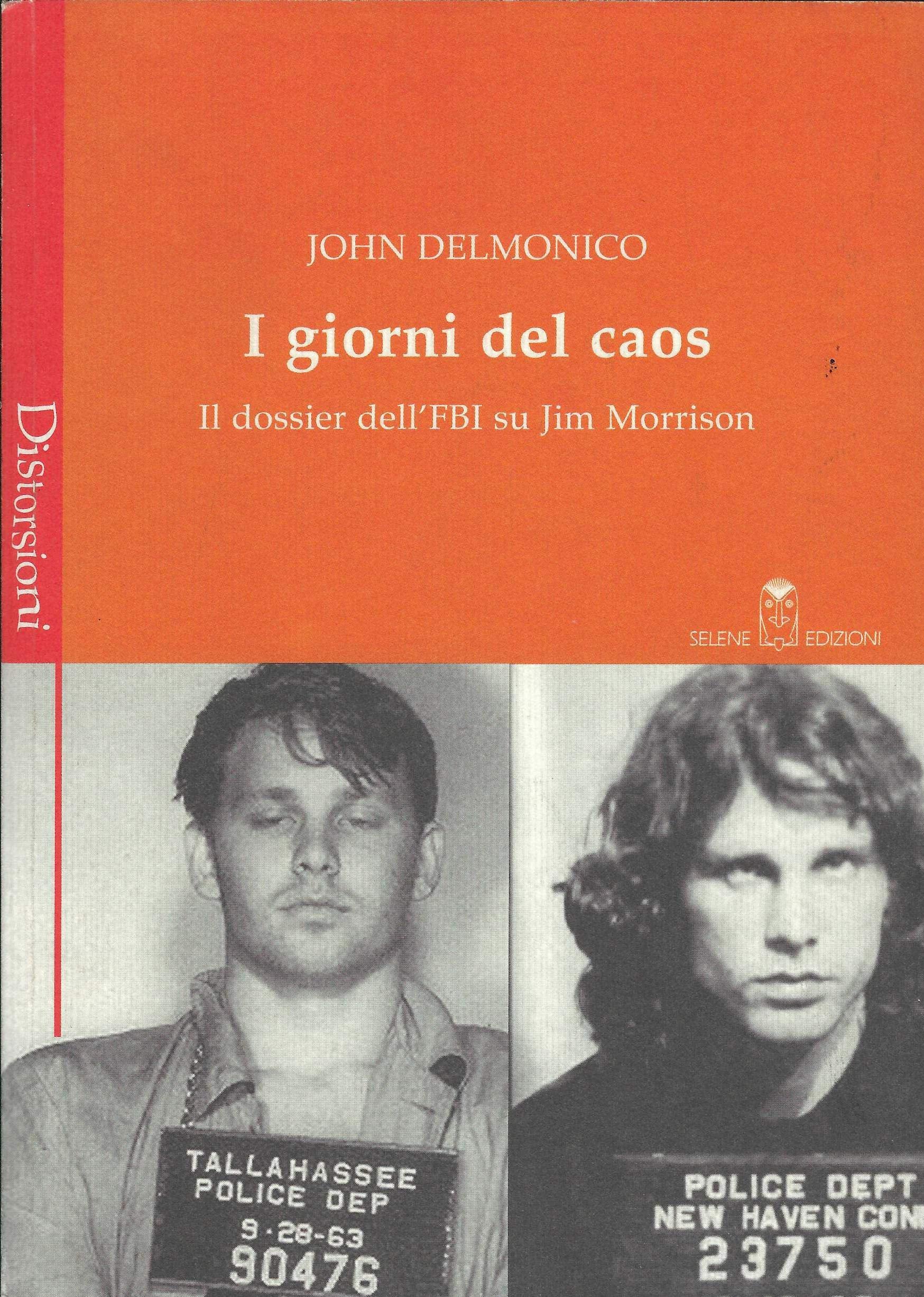 I giorni del caos. Il dossier dell'FBI su Jim Morrison (Distorsioni) Art & Literature