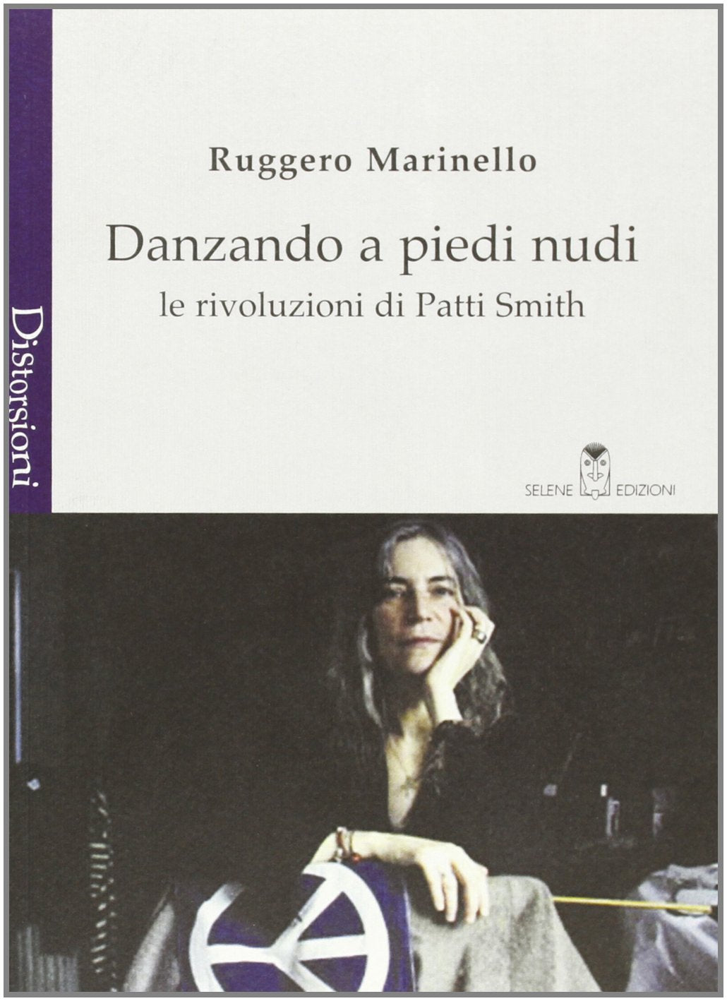 Danzando a piedi nudi. Le rivoluzioni di Patti Smith book