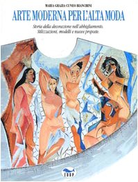 Arte moderna per l'alta moda: Storia della decorazione nell'abbigliamento, stilizzazioni, modelli e nuove proposte book